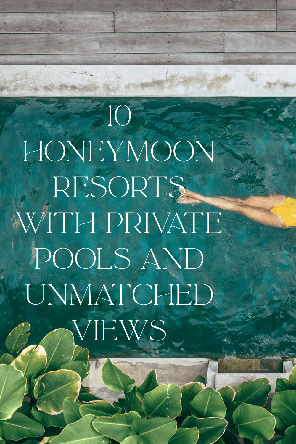 10 Honeymoon Resorts with Private Pools and Unmatched Views